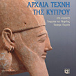 Ancient Art from Cyprus in the collection of George and Nefeli Giabra Pierides. 